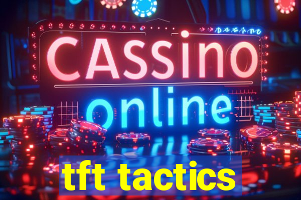 tft tactics